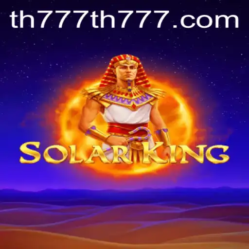 Unveiling SolarKing: The New Era of Gaming with TH777
