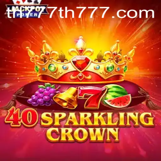 A Deep Dive into 40SparklingCrown: An Exciting Gaming Experience with TH777